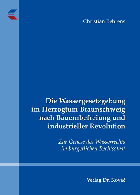 Die Wassergesetzgebung im Herzogtum Braunschweig nach Bauernbefreiung und industrieller Revolution