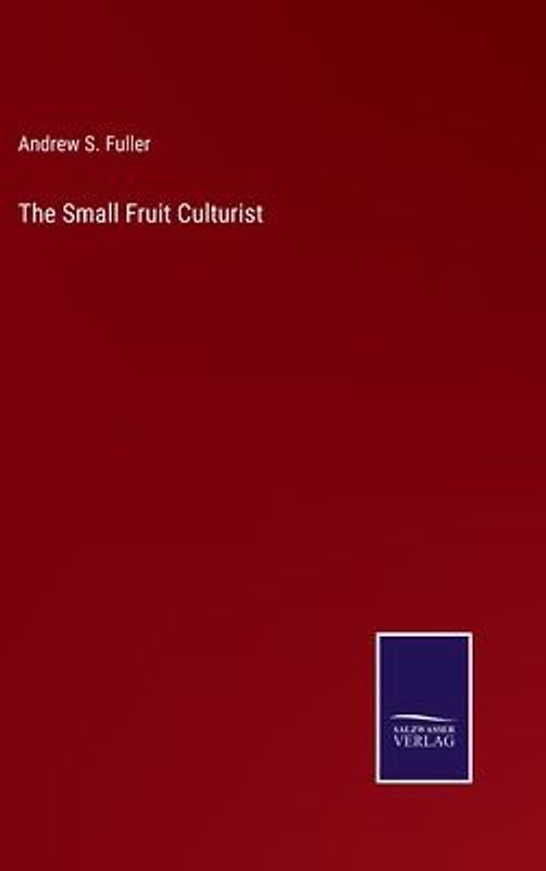 The Small Fruit Culturist