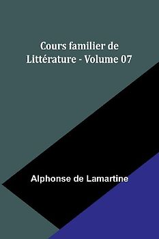 Cours familier de Littérature - Volume 07