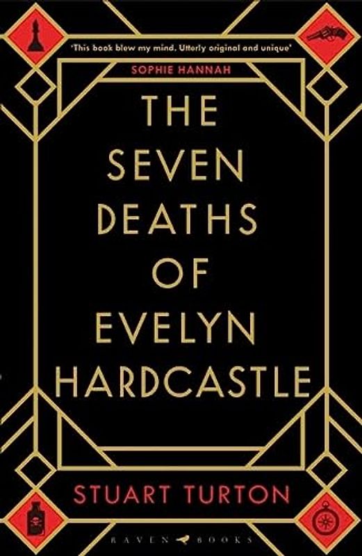 The Seven Deaths of Evelyn Hardcastle: Winner of the Costa First Novel Award: a mind bending, time bending murder mystery (Bloomsbury Publishing)