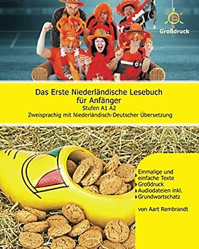 Das Erste Niederländische Lesebuch für Anfänger: Stufen A1 A2 Zweisprachig mit Niederländisch-deutscher Übersetzung (Gestufte Niederländische Lesebücher, Band 1)