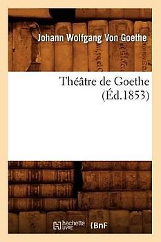 Théâtre de Goethe (Éd.1853)