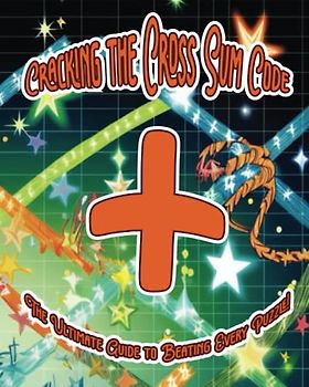 Cracking the Cross Sum Code: The Ultimate Guide to Beating Every Puzzle!