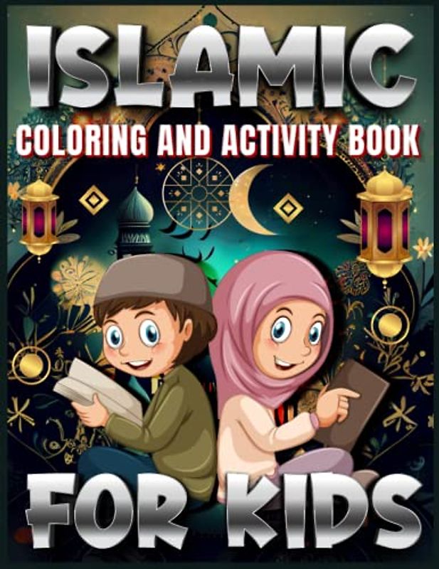 Islamic Coloring And Activity Book For Kids: Ramadan Theamed Coloring Pages, Meal Planner,Arabic Number Tracing WorkBook Fun Activities For Muslim Kids