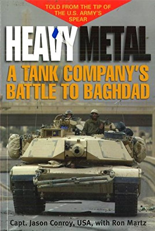 Martz, Ron - Heavy Metal: A Tank Company's Battle to Baghdad