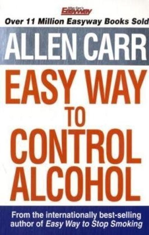 Allen Carr's Easyway to Control Alcohol - Carr, Allen