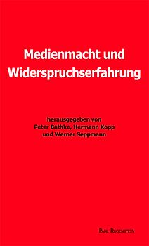 Medienmacht und Widerspruchserfahrung