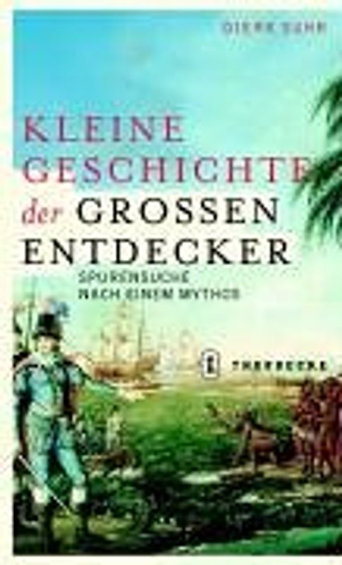 Kleine Geschichte der grossen Entdecker