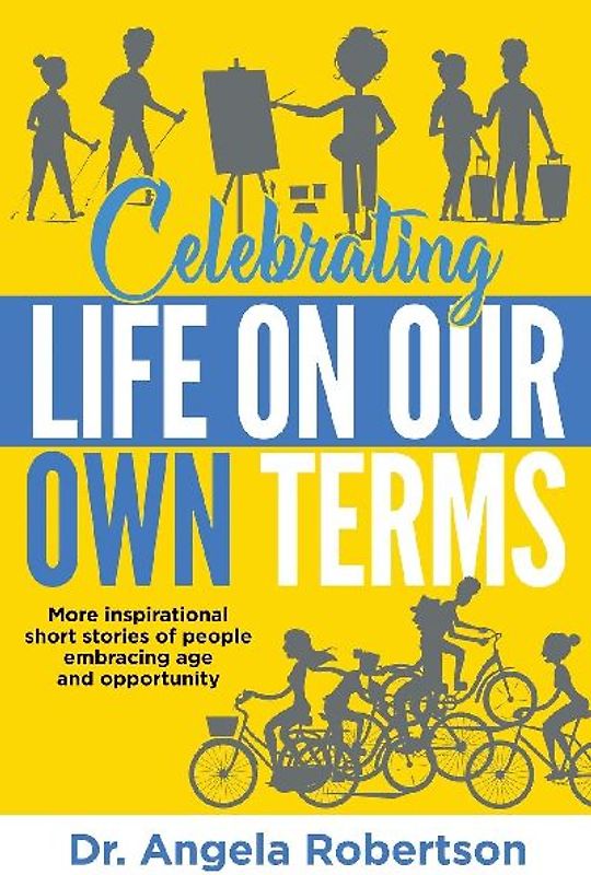 Celebrating Life On Our Own Terms