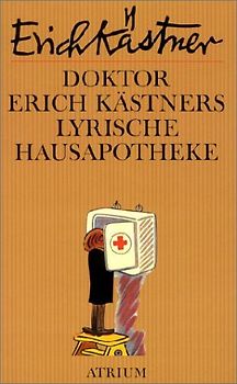Doktor Erich Kästners lyrische Hausapotheke