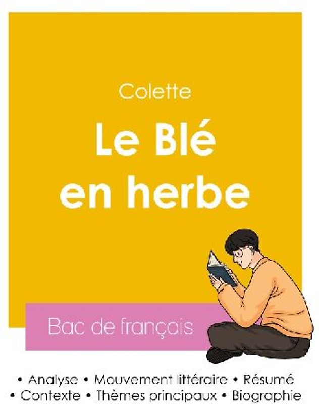 Réussir son Bac de français 2026 : Analyse du roman Le Blé en herbe de Colette