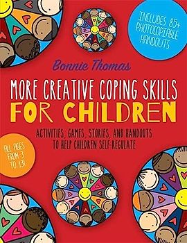 More Creative Coping Skills for Children