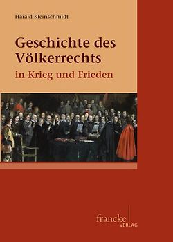 Geschichte des Völkerrechts in Krieg und Frieden