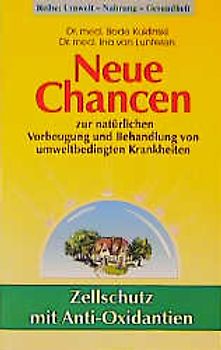 Neue Chancen zur natürlichen Vorbeugung und Behandlung von umweltbedingten Krankheiten