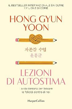 Lezioni di autostima. La via coreana per trovare la felicità dentro di noi