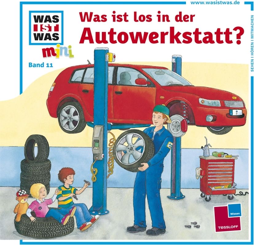 Was ist was mini, Band 11: Was ist los in der Autowerkstatt?