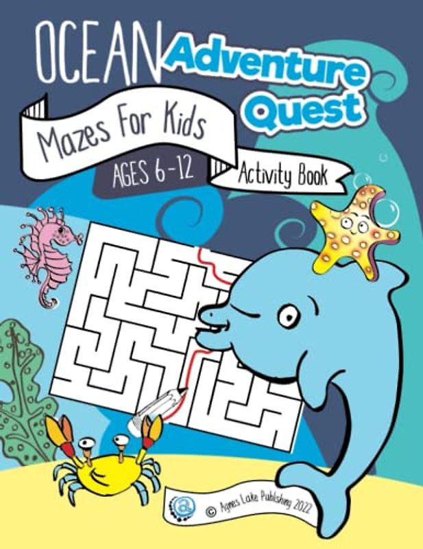 Ocean Adventure Quest Activity Book: Mazes For Kids 6-12