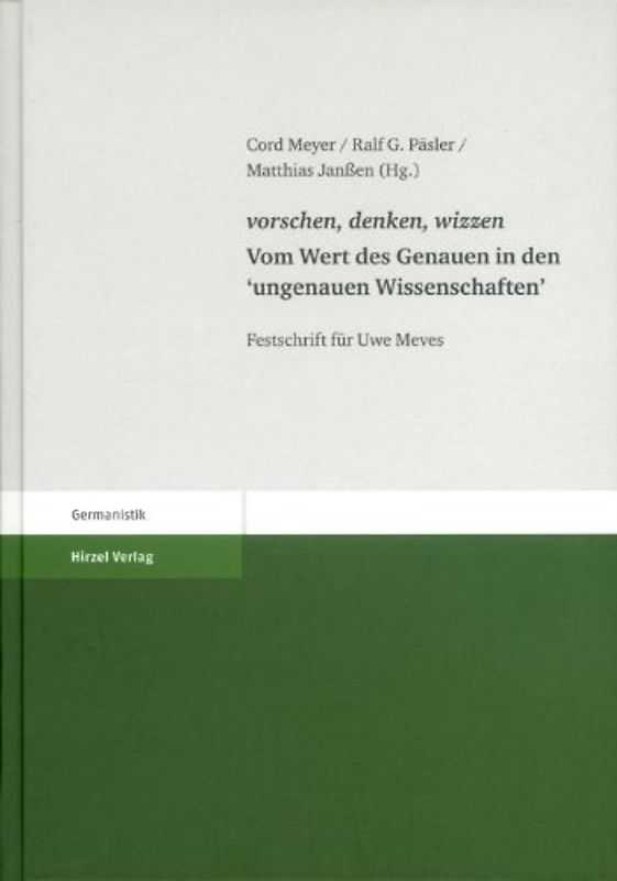 vorschen, denken, wizzen. Vom Wert des Genauen in den "ungenauen Wissenschaften"