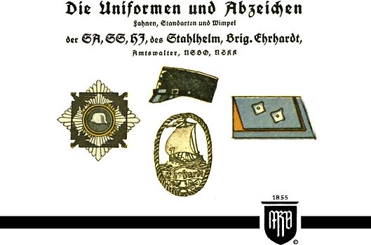 Die Uniformen und Abzeichen der SA, SS, HJ, des Stahlhelm, Brig. Ehrhardt