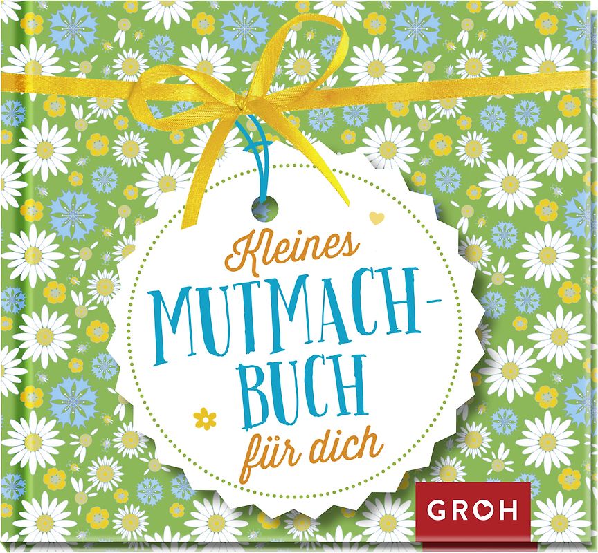 Kleines Mutmachbuch für dich