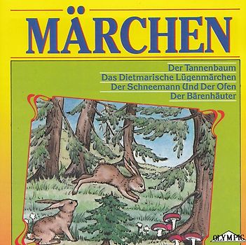 Märchen: Der Tannenbaum, Das Dietmatsche Lügenmärchen, Der Schneemann und der Ofen, Der Bärenhäuter