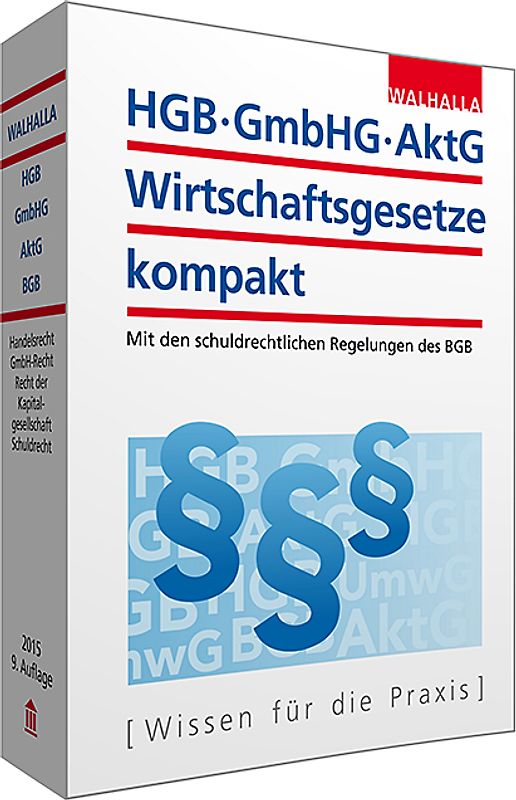 HGB, GmbHG, AktG, Wirtschaftsgesetze kompakt 2015
