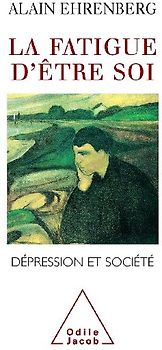 La fatigue d'être soi : Dépression et société - Ehrenberg, Alain