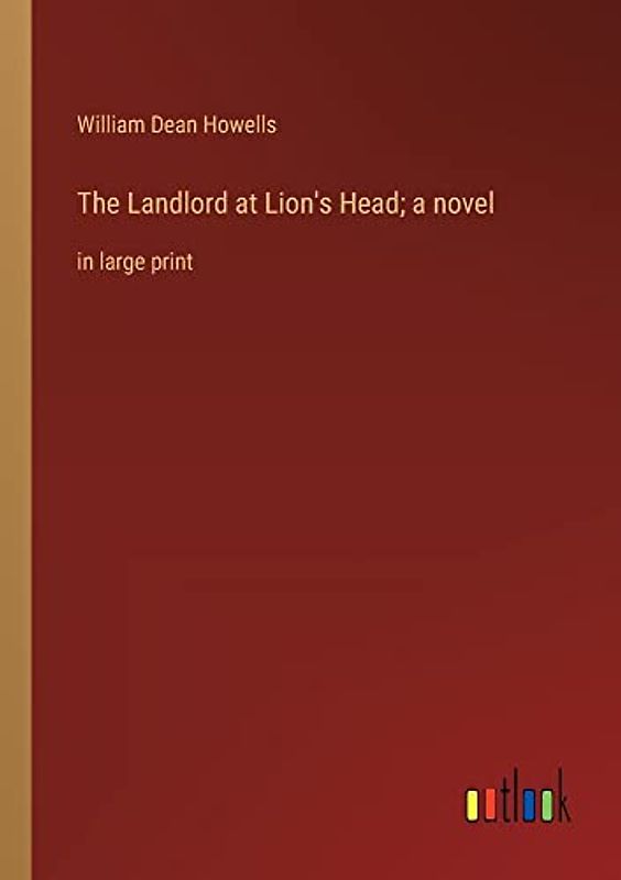 The Landlord at Lion's Head; a novel: in large print