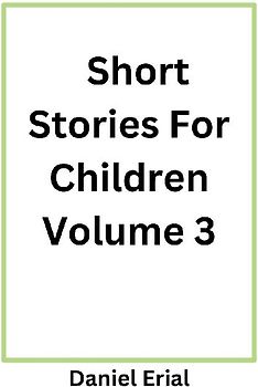 Short Stories For Children Volume 3