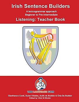 Irish Sentence Builders - LISTENING - Teacher Book (The Language Gym - Sentence Builder Books)