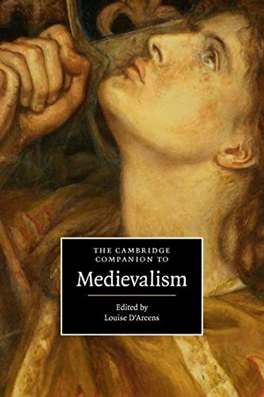 Cambridge Companion to Medievalism (Cambridge Companions to Culture)