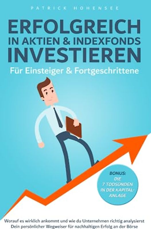 Erfolgreich in Aktien & Indexfonds investieren. Für Einsteiger & Fortgeschrittene