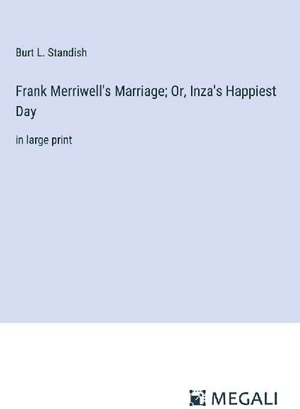 Frank Merriwell's Marriage; Or, Inza's Happiest Day