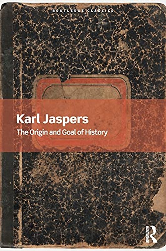 The Origin and Goal of History (Routledge Classics)