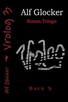 Vrolog 3: Roman-Trilogie