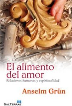 El alimento del amor : relaciones humanas y espiritualidad