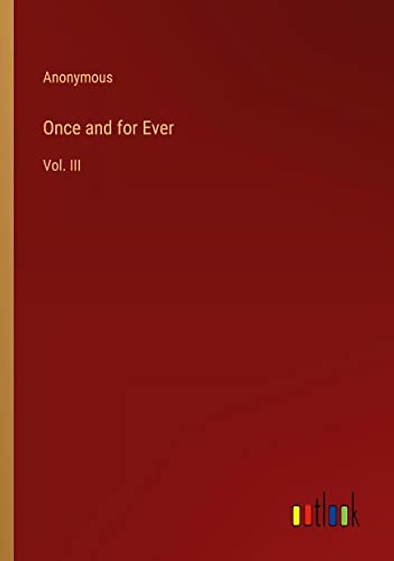 Once and for Ever: Vol. III