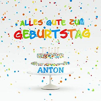 Alles Gute Zum Geburtstag Anton: Individuelles Kindergeburtstag Gästebuch zum Eintragen von Mitteilungen, Bildern und Fotos