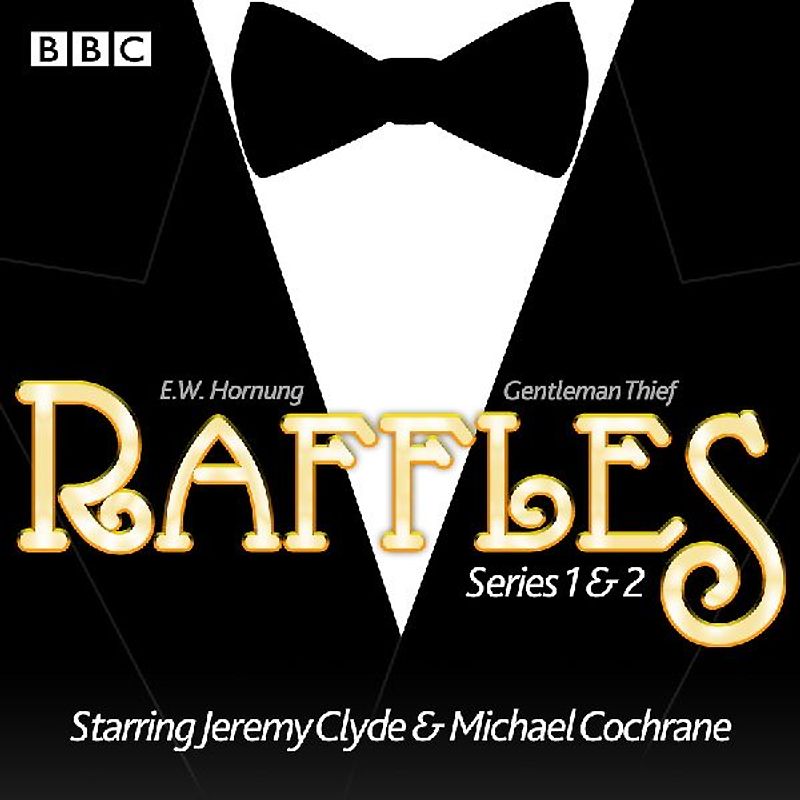 Raffles: Series 1 & 2: 12 Episodes of the BBC Radio 4 Extra Dramatisation