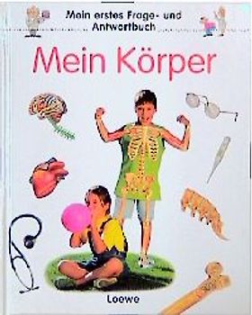 Mein erstes Frage- und Antwortbuch: Mein Körper