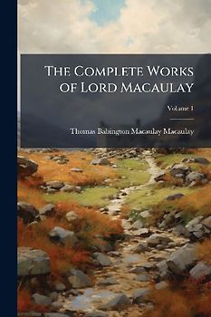 The Complete Works of Lord Macaulay