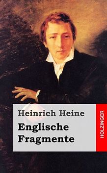 Englische Fragmente - Heine, Heinrich