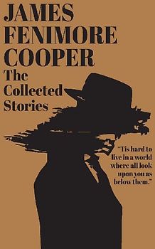 The Collected Stories of James Fenimore Cooper