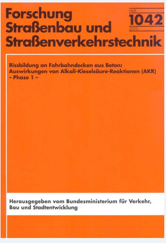 Rissbildung an Fahrbahndecken aus Beton: Auswirkungen von Alkali-Kieselsäure-Reaktionen (AKR) - Phase 1-