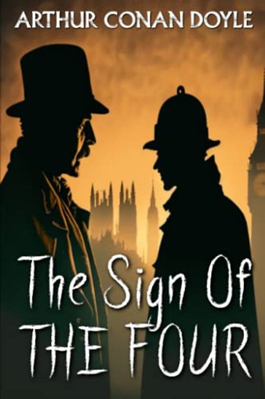 The Sign of the Four: A Sherlock Holmes Mystery: Unraveling the Secrets of the Four (Arthur Conan Doyle Dooks Series)