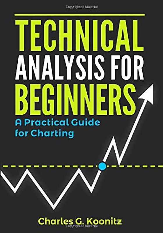 Technical Analysis for Beginners: A Practical Guide for Charting