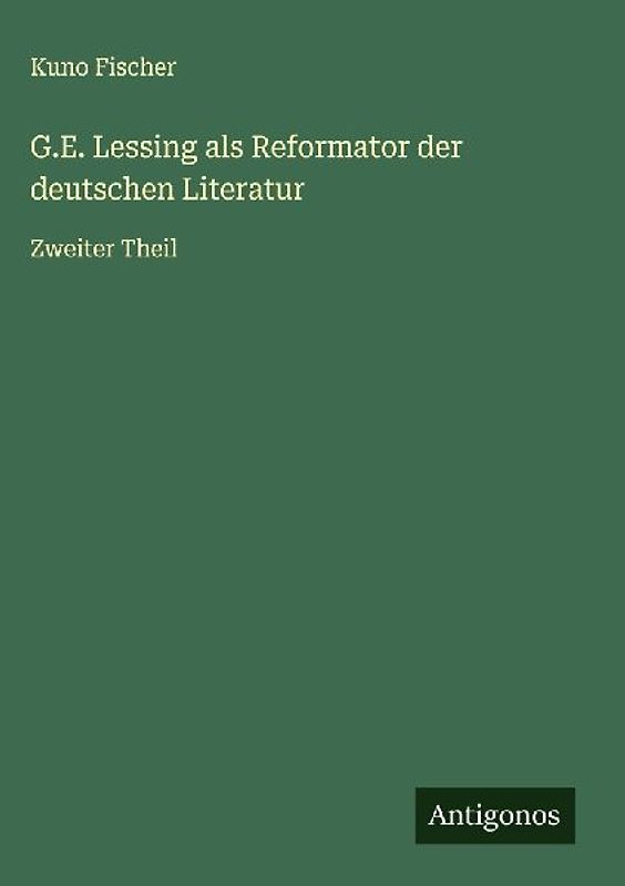G.E. Lessing als Reformator der deutschen Literatur