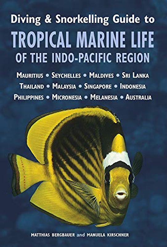 Diving & Snorkelling Guide to Tropical Marine Life of the Indo-Pacific