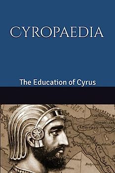 Cyropaedia: The Education of Cyrus