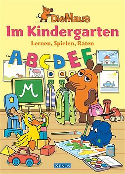 Die Maus - Im Kindergarten. Lernen, Spielen, Raten